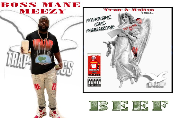 Boss Mane Meezy Releases Official Video For Mixtapegas Magazine Trap-A-Holics Edition
